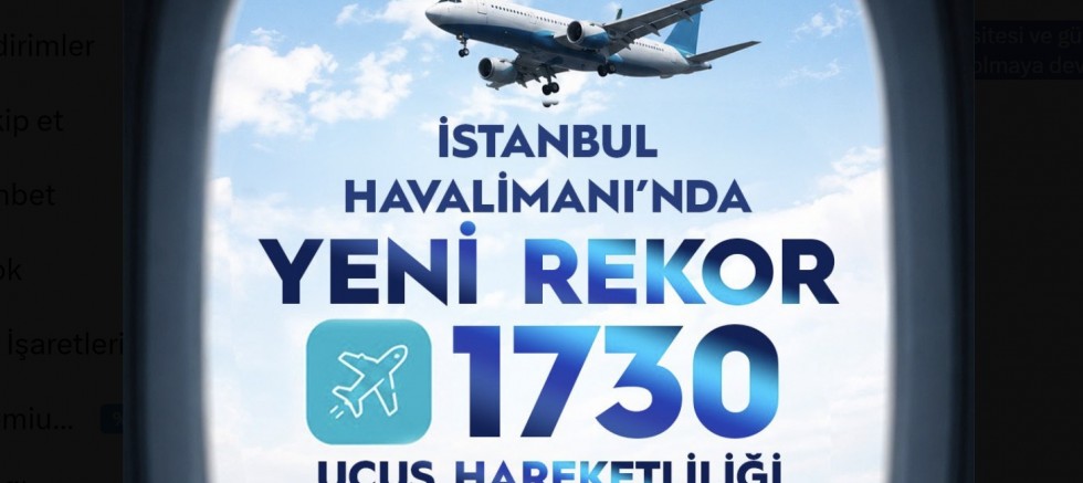 İstanbul Havalimanı'ndan Yeni Rekor: Bir Günde 1.730 Uçuş