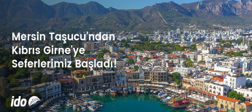 İDO, Mersin- Kıbrıs Seferlerine Başlıyor.