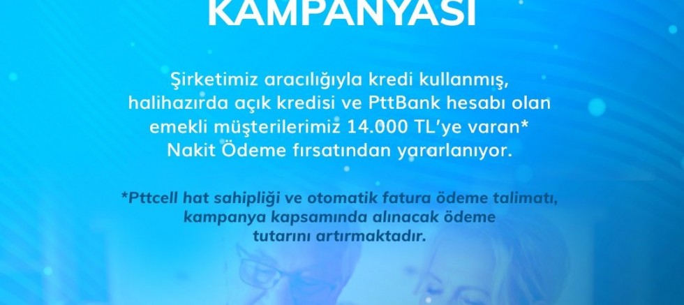 PTT’DEN EMEKLİLERE 14 BİN LİRAYA VARAN NAKİT DESTEK