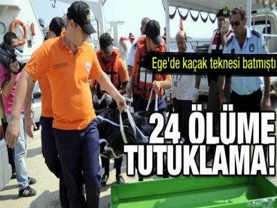 24 kişiyi ölüme götüren kaptan tutuklandı