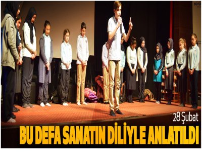 28 ŞUBAT   BU DEFA   SANATIN  DİLİYLE  ANLATILDI