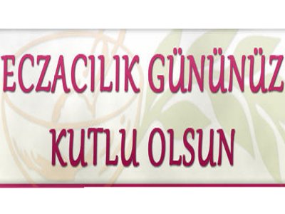 ECZACILIK  GÜNÜ KUTLAMASI