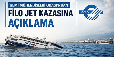 Gemi Mühendisleri Odası’ndan FİLO JET Kazasına İlişkin Açıklama