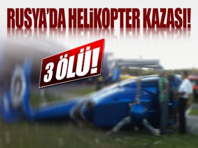 Helikopter Düştü: 3 Ölü!