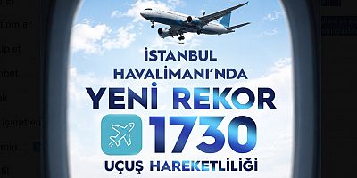İstanbul Havalimanı'ndan Yeni Rekor: Bir Günde 1.730 Uçuş