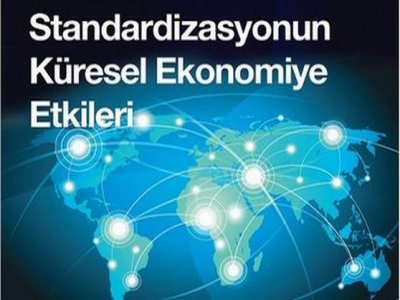 “Standardizasyonun Küresel Ekonomiye Etkileri” Sempozyumu