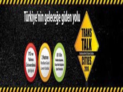 TRANS TALK CITIES 2016`DA TARİH DEĞİŞİKLİĞİ KARARI ALINDI