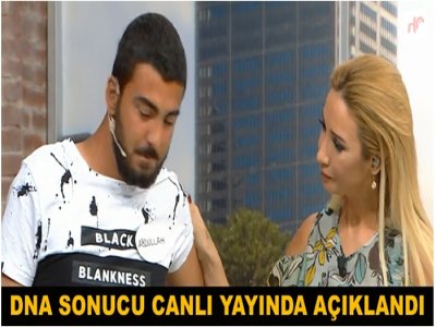 TÜRKİYE’NİN BEKLEDİĞİ DNA SONUCU