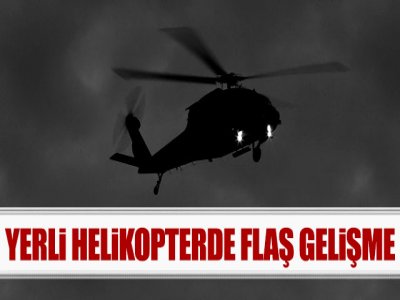 Yerli Helikopterde Flash Gelişme